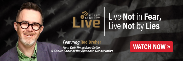 Watch Rod Dreher | First Liberty Live!