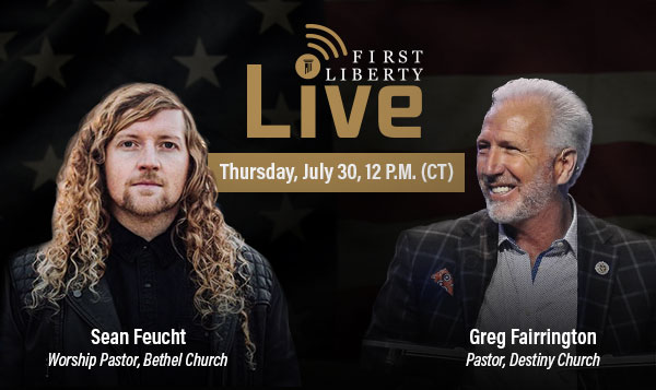 First Liberty Live! | Sean Feucht and Greg Fairrington